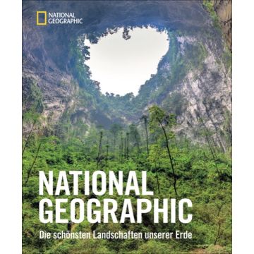 National Geographic – Die schönsten Landschaften unserer Erde