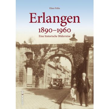 Erlangen 1890 bis 1960