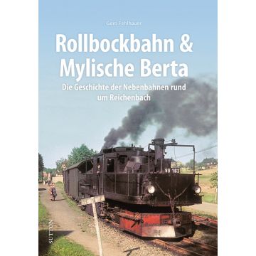 Rollbockbahn und Mylische Berta
