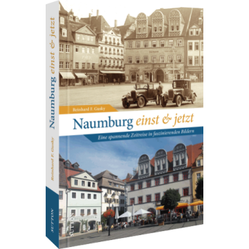 Naumburg einst und jetzt
