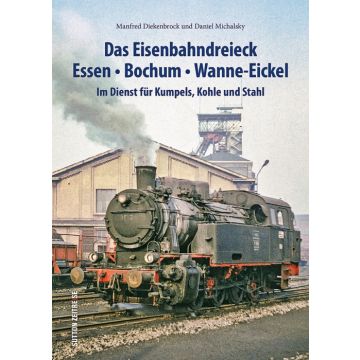 Das Eisenbahndreieck Essen – Bochum – Wanne – Eickel