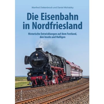 Die Eisenbahn in Nordfriesland