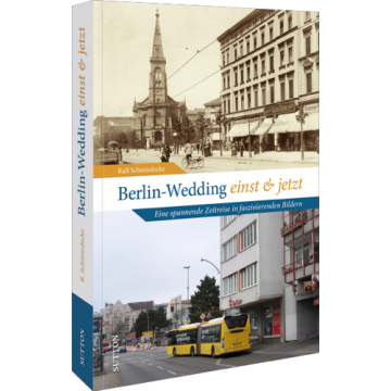 Berlin-Wedding einst und jetzt