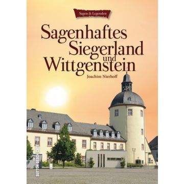 Sagenhaftes Siegerland und Wittgenstein