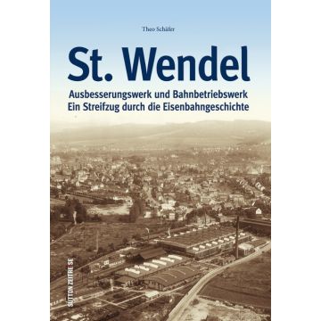 Ausbesserungswerk und Bahnbetriebswerk St. Wendel