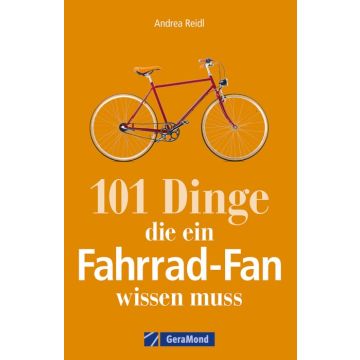 101 Dinge, die ein Fahrrad-Fan wissen muss