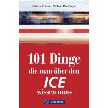 101 Dinge, die man über den ICE wissen muss