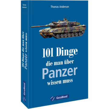 101 Dinge, die man über Panzer wissen muss