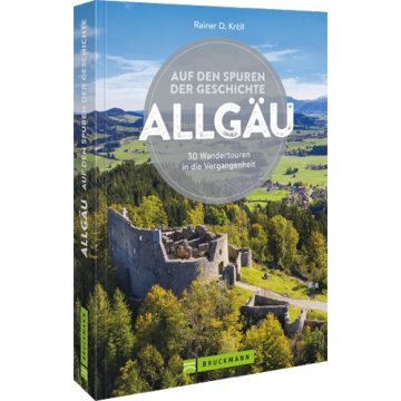 Auf den Spuren der Geschichte Allgäu