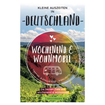 Wochenend & Wohnmobil Kleine Auszeiten in Deutschland
