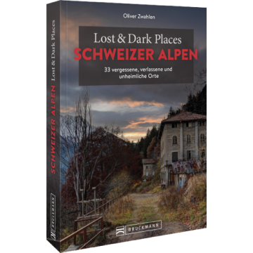 Lost & Dark Places Schweizer Alpen