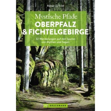 Mystische Pfade Oberpfalz & Fichtelgebirge