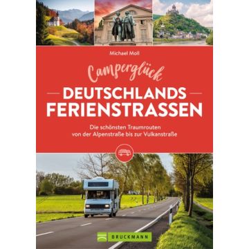 Camperglück Deutschlands Ferienstraßen Die schönsten Traumrouten von der Alpenstraße bis zur Vulkanstraße