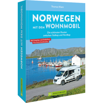 Norwegen mit dem Wohnmobil Die schönsten Routen zwischen Südkap und Nordkap