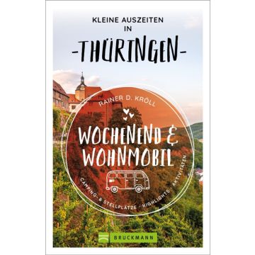Wochenend & Wohnmobil Kleine Auszeiten in Thüringen
