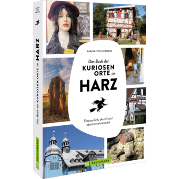 Das Buch der kuriosen Orte im Harz