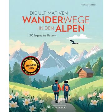 DIE ULTIMATIVEN WANDERWEGE IN DEN ALPEN
