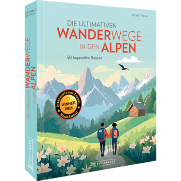 DIE ULTIMATIVEN WANDERWEGE IN DEN ALPEN