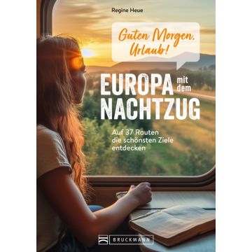 Guten Morgen, Urlaub!  Europa mit dem Nachtzug