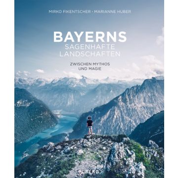 Bayerns sagenhafte Landschaften