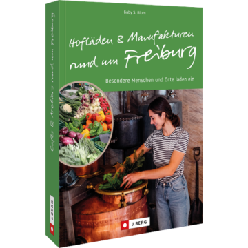 Hofläden und Manufakturen rund um Freiburg