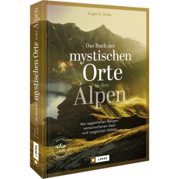 DAS BUCH DER MYSTISCHEN ORTE IN DEN ALPEN