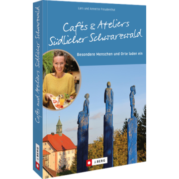 Cafés und Ateliers Südlicher Schwarzwald