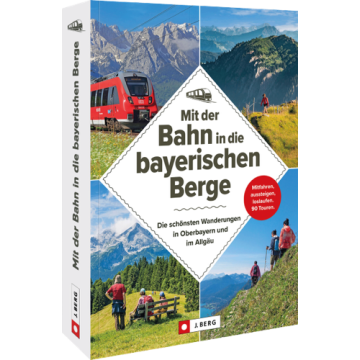Mit der Bahn in die bayerischen Berge