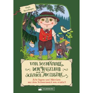 Vom Seemännle, dem Haselbub und der schönen Melusine